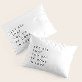 1 Corinthians 16:14 Let All That You Do Be Done In Love Bible Verse Wall Art Scripture Christian Pillow Sham