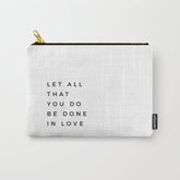 1 Corinthians 16:14 Let All That You Do Be Done In Love Bible Verse Wall Art Scripture Christian Carry All Pouch