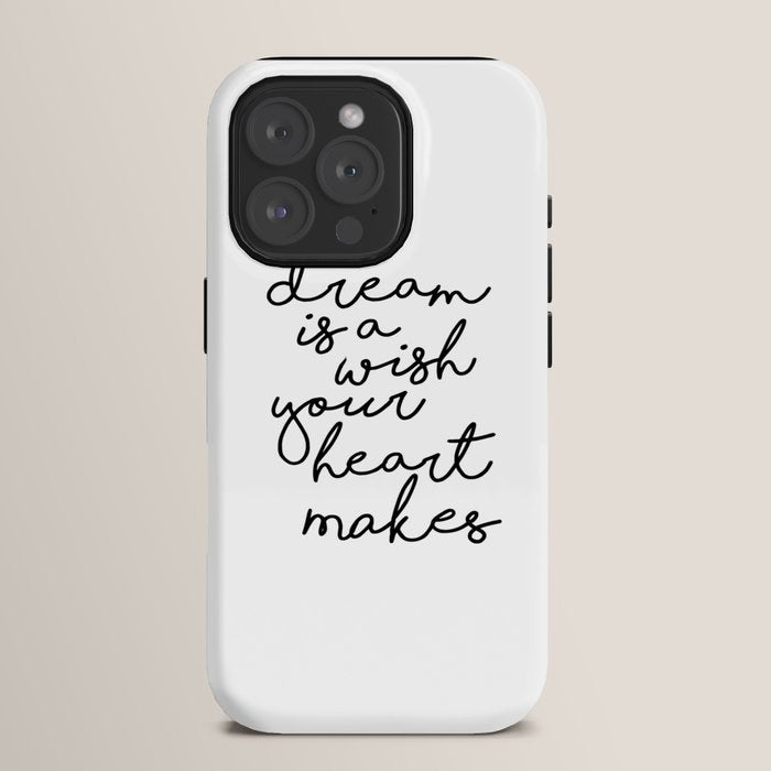 A Dream Is A Wish Your Heart Makes iPhone Case