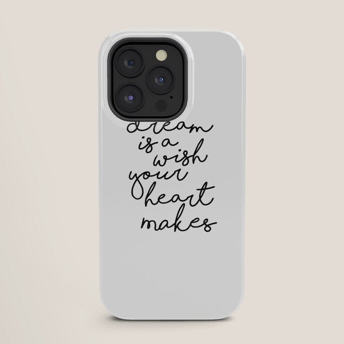 A Dream Is A Wish Your Heart Makes iPhone Case