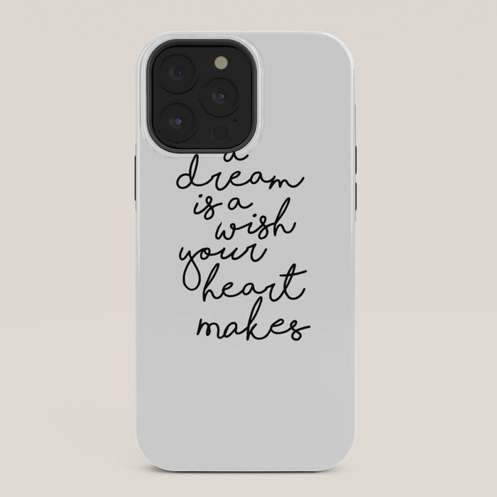 A Dream Is A Wish Your Heart Makes iPhone Case