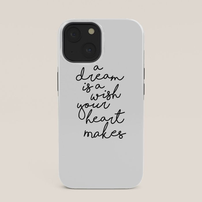 A Dream Is A Wish Your Heart Makes iPhone Case