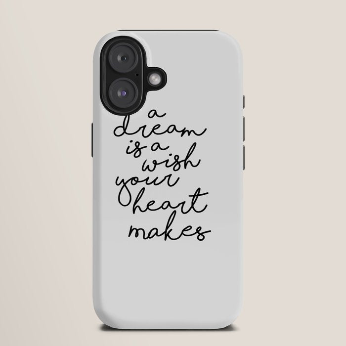 A Dream Is A Wish Your Heart Makes iPhone Case
