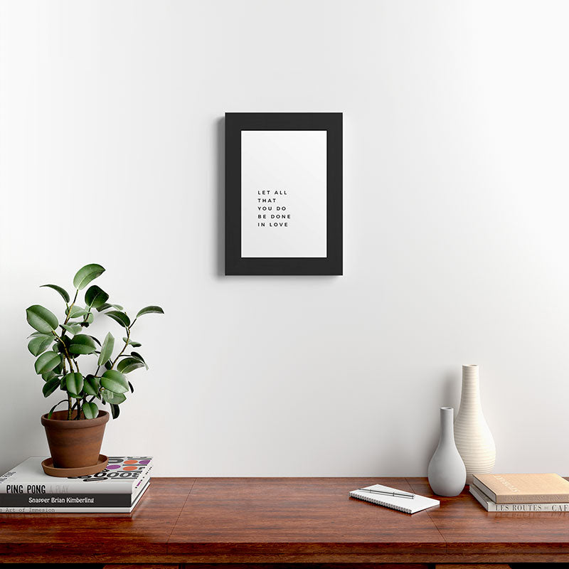 1 Corinthians 16:14 Let All That You Do Be Done In Love Bible Verse Wall Art Scripture Christian Framed Art Print