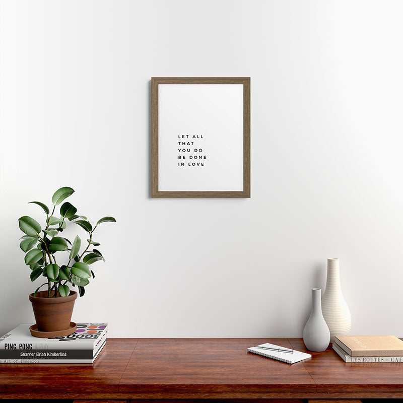 1 Corinthians 16:14 Let All That You Do Be Done In Love Bible Verse Wall Art Scripture Christian Framed Art Print